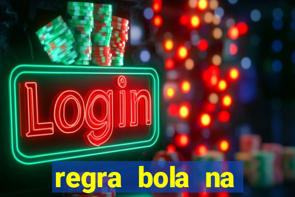 regra bola na trave betano